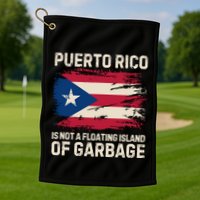 Puerto Rico Is Not A Floating Island Of Garbage Golf Towel