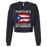 Puerto Rico Is Not A Floating Island Of Garbage Cropped Pullover Crew