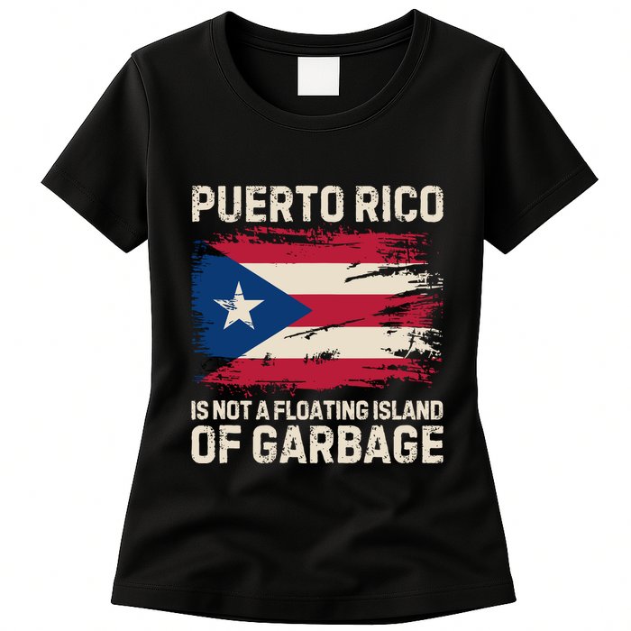 Puerto Rico Is Not A Floating Island Of Garbage Womens T-Shirt
