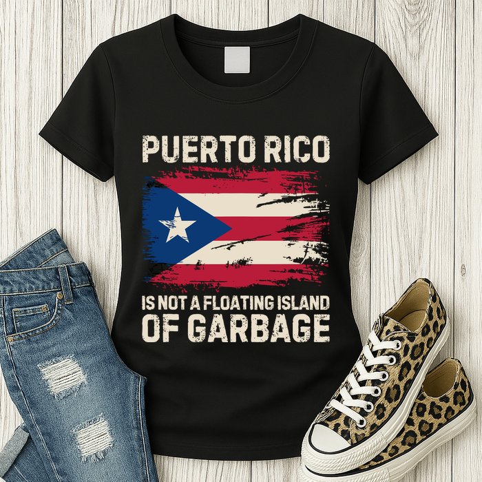 Puerto Rico Is Not A Floating Island Of Garbage Womens T-Shirt