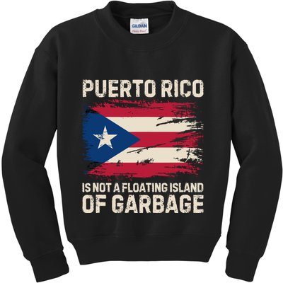Puerto Rico Is Not A Floating Island Of Garbage Kids Sweatshirt