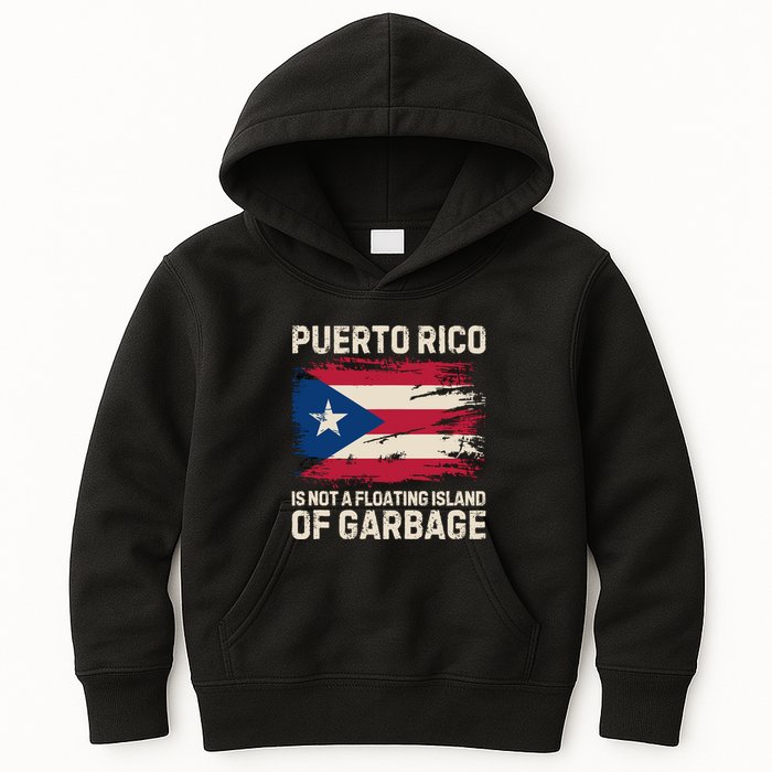 Puerto Rico Is Not A Floating Island Of Garbage Kids Hoodie