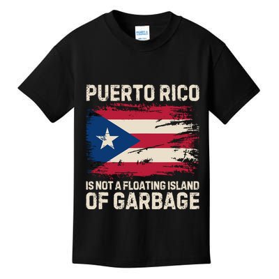 Puerto Rico Is Not A Floating Island Of Garbage Kids T-Shirt