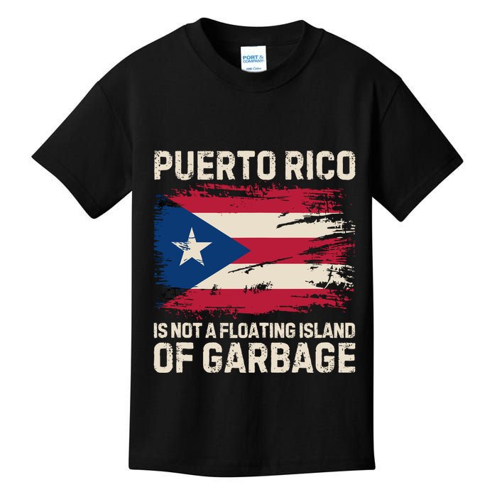 Puerto Rico Is Not A Floating Island Of Garbage Kids T-Shirt