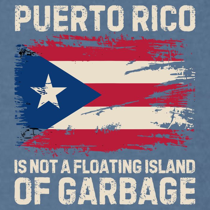 Puerto Rico Is Not A Floating Island Of Garbage Garment-Dyed Sweatshirt