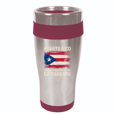 Puerto Rico Is Not A Floating Island Of Garbage 16oz Travel Tumbler