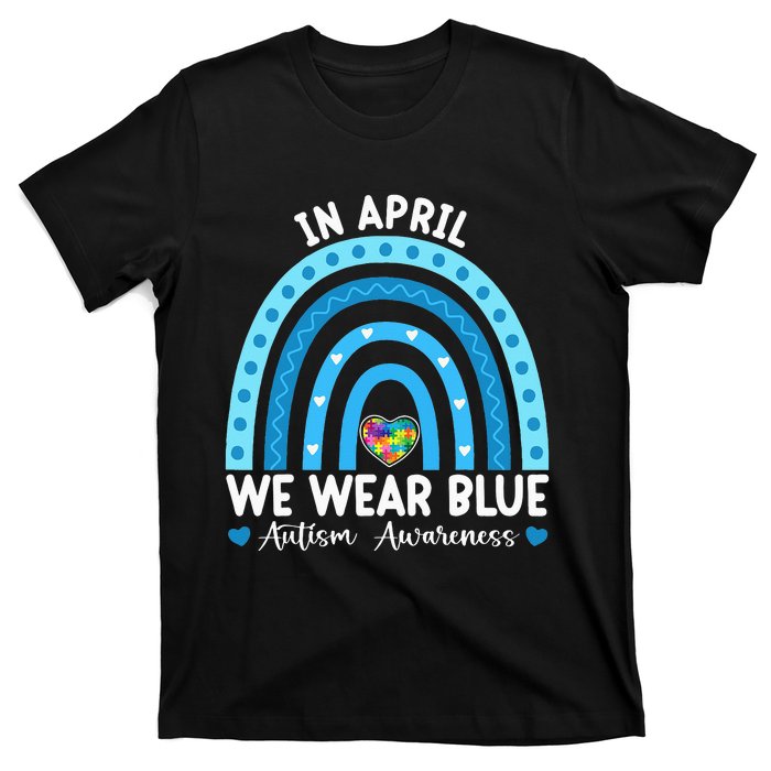 Puzzle Rainbow In April We Wear Blue Autism Awareness Month T-Shirt