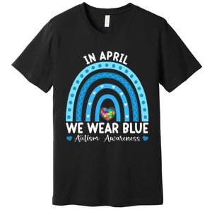 Puzzle Rainbow In April We Wear Blue Autism Awareness Month Premium T-Shirt