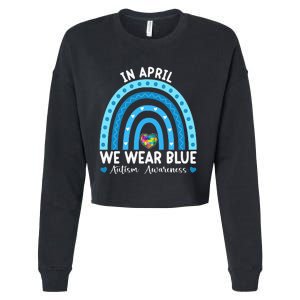 Puzzle Rainbow In April We Wear Blue Autism Awareness Month Cropped Pullover Crew