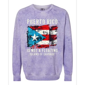 Puerto Rico Is Not A Floating Island Of Garbage Flag Colorblast Crewneck Sweatshirt