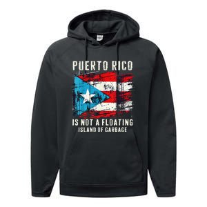 Puerto Rico Is Not A Floating Island Of Garbage Flag Performance Fleece Hoodie