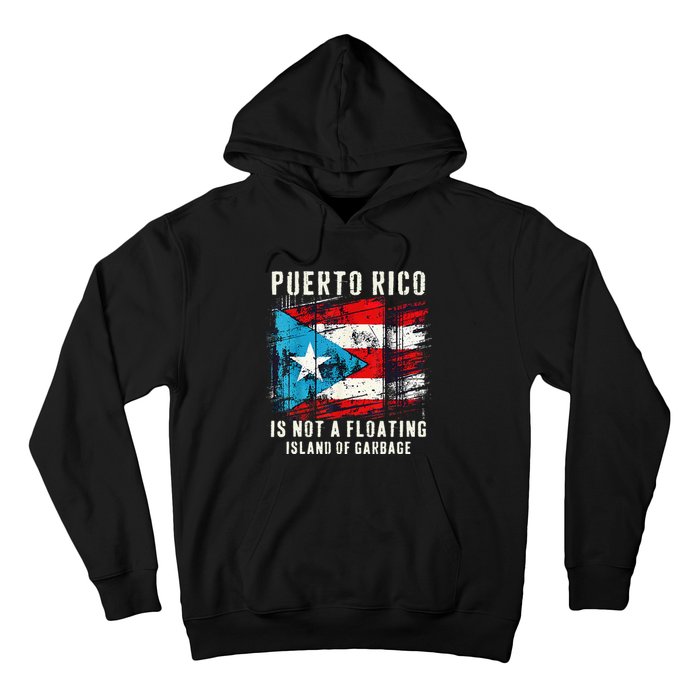 Puerto Rico Is Not A Floating Island Of Garbage Flag Hoodie