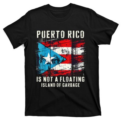 Puerto Rico Is Not A Floating Island Of Garbage Flag T-Shirt