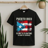 Puerto Rico Is Not A Floating Island Of Garbage Flag T-Shirt