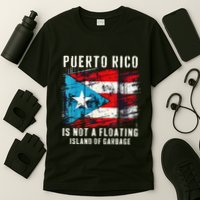 Puerto Rico Is Not A Floating Island Of Garbage Flag T-Shirt