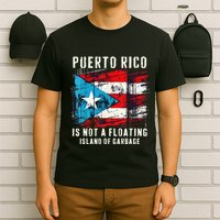 Puerto Rico Is Not A Floating Island Of Garbage Flag T-Shirt