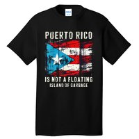 Puerto Rico Is Not A Floating Island Of Garbage Flag Tall T-Shirt