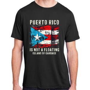 Puerto Rico Is Not A Floating Island Of Garbage Flag Adult ChromaSoft Performance T-Shirt