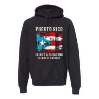 Puerto Rico Is Not A Floating Island Of Garbage Flag Premium Hoodie