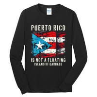 Puerto Rico Is Not A Floating Island Of Garbage Flag Tall Long Sleeve T-Shirt