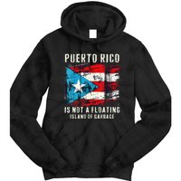 Puerto Rico Is Not A Floating Island Of Garbage Flag Tie Dye Hoodie