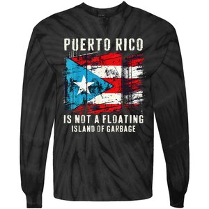 Puerto Rico Is Not A Floating Island Of Garbage Flag Tie-Dye Long Sleeve Shirt