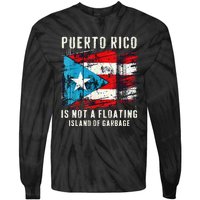 Puerto Rico Is Not A Floating Island Of Garbage Flag Tie-Dye Long Sleeve Shirt