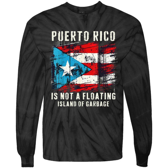 Puerto Rico Is Not A Floating Island Of Garbage Flag Tie-Dye Long Sleeve Shirt