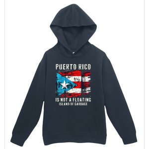 Puerto Rico Is Not A Floating Island Of Garbage Flag Urban Pullover Hoodie