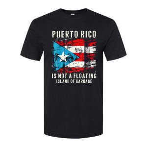 Puerto Rico Is Not A Floating Island Of Garbage Flag Softstyle CVC T-Shirt