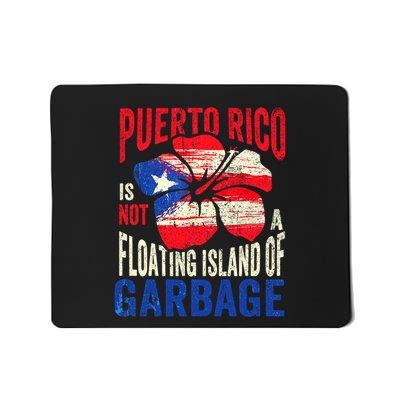 Puerto Rico Is Not A Floating Island Of Garbage Mousepad