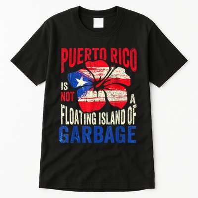 Puerto Rico Is Not A Floating Island Of Garbage Tall T-Shirt