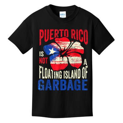 Puerto Rico Is Not A Floating Island Of Garbage Kids T-Shirt