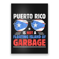 Puerto Rico Is Not A Floating Island Of Garbage Poster
