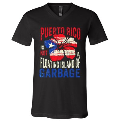 Puerto Rico Is Not A Floating Island Of Garbage V-Neck T-Shirt