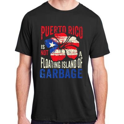 Puerto Rico Is Not A Floating Island Of Garbage Adult ChromaSoft Performance T-Shirt