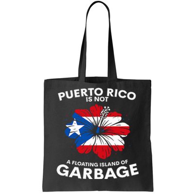 Puerto Rico Is Not A Floating Island Of Garbage Tote Bag