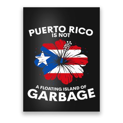 Puerto Rico Is Not A Floating Island Of Garbage Poster