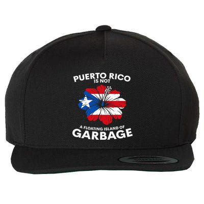 Puerto Rico Is Not A Floating Island Of Garbage Wool Snapback Cap