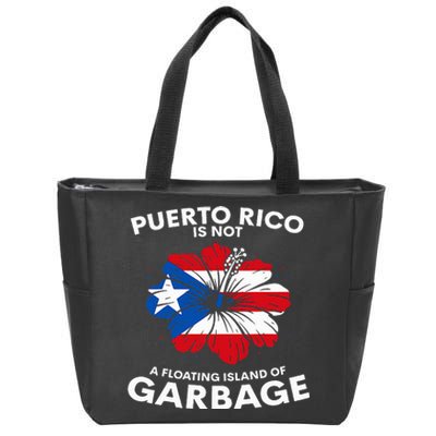 Puerto Rico Is Not A Floating Island Of Garbage Zip Tote Bag