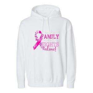 Pink Ribbon In This Family Nobody Fights Alone Breast Cancer Awareness Gift Garment-Dyed Fleece Hoodie