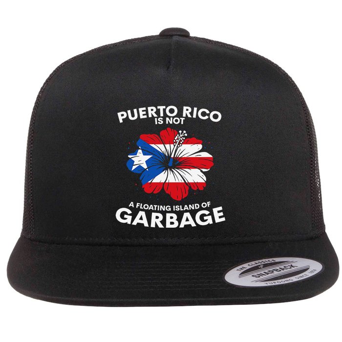 Puerto Rico Is Not A Floating Island Of Garbage Flat Bill Trucker Hat