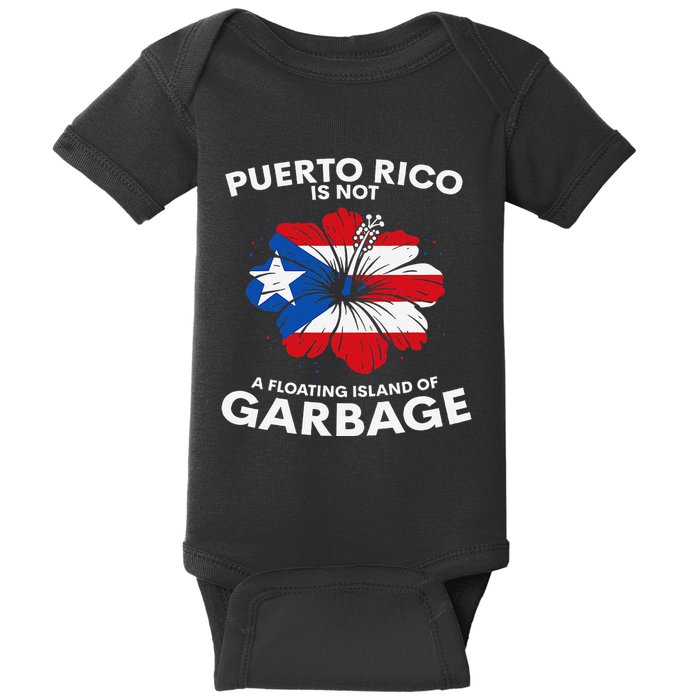 Puerto Rico Is Not A Floating Island Of Garbage Baby Bodysuit
