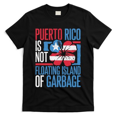 Puerto Rico Is Not A Floating Island Of Garbage T-Shirt