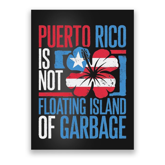 Puerto Rico Is Not A Floating Island Of Garbage Poster