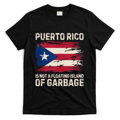 Puerto Rico Is Not A Floating Island Of Garbage T-Shirt