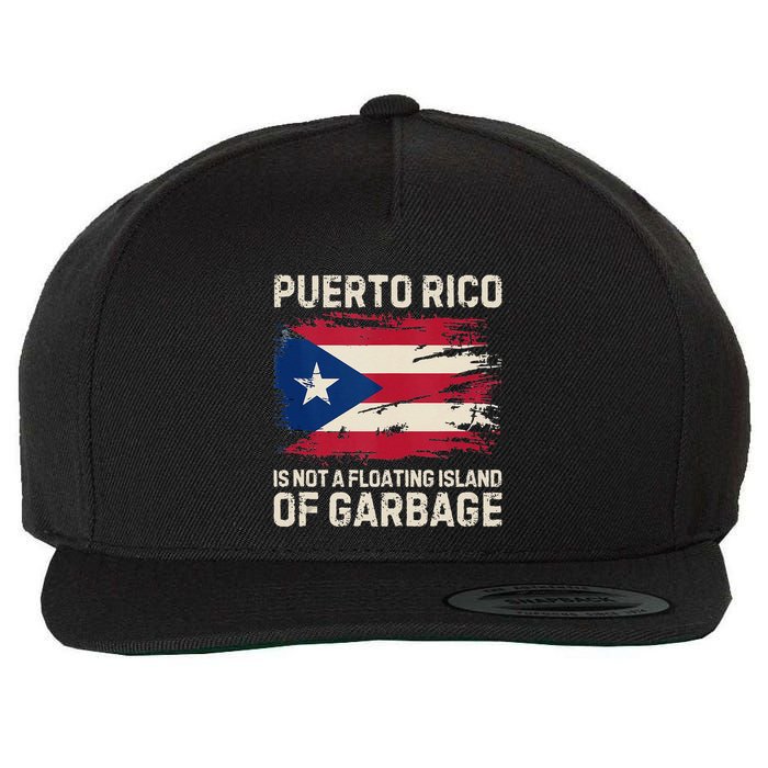 Puerto Rico Is Not A Floating Island Of Garbage Wool Snapback Cap