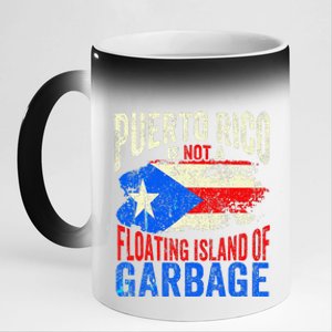 Puerto Rico Is Not A Floating Island Of Garbage 11oz Black Color Changing Mug