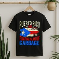 Puerto Rico Is Not A Floating Island Of Garbage T-Shirt