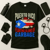Puerto Rico Is Not A Floating Island Of Garbage T-Shirt